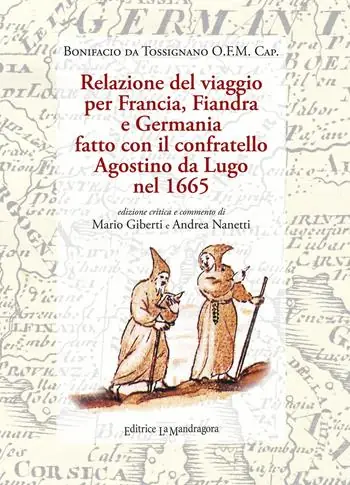 Prezzo Basso Relazione del viaggio per Francia, Fiandra e Germania fatto con il confratello Agostino da Lugo nel 1665. Ediz. critica
