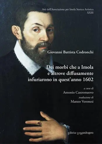 Dei morbi che a Imola e altrove diffusamente infuriarono in quest‘anno 1602 Non Perdere