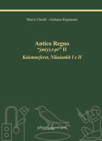 Super Prezzo Antico Regno «jm(y).t-pr» II. Kaiemneferet, Nikaiankh I e II. Ediz. integrale