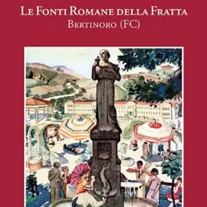 Economico Le Fonti Romane della Fratta. Bertinoro-Forlì. Ediz. integrale