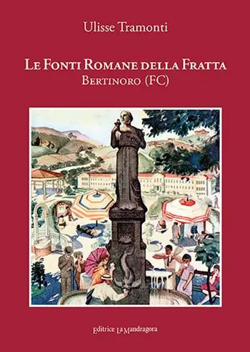 Economico Le Fonti Romane della Fratta. Bertinoro-Forlì. Ediz. integrale