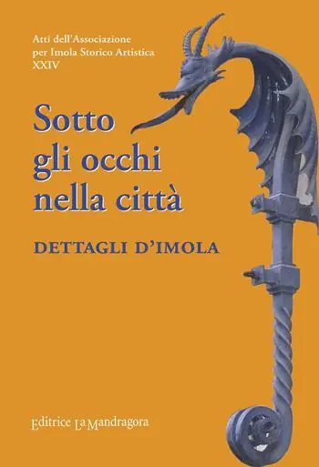 Sotto gli occhi nella città. Dettagli d‘Imola Reso Gratuito