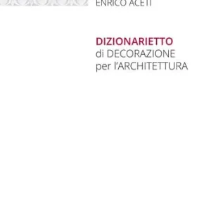 Reso Gratuito Dizionarietto di decorazione per l‘architettura. Ediz. integrale