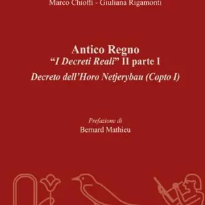 Vendita Finale Antico regno. «I decreti reali» II parte I. Decreto dell‘Horo Netjerybau (copto I). Ediz. integrale