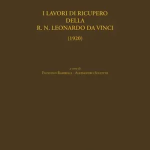 Subito Disponibile I lavori di recupero della R.N. Leonardo Da Vinci (1920). Ediz. ampliata