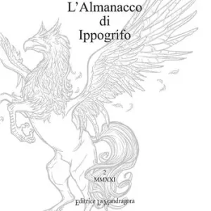 L‘almanacco di Ippogrifo. Ediz. integrale. Vol. 2 Nuovo Arrivo