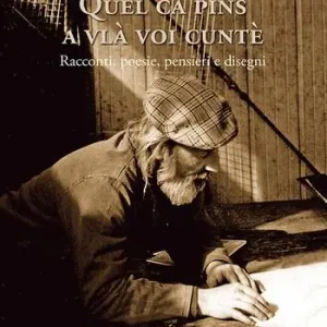 Quel ca pins a vlà voi cuntè. Racconti, poesie, pensieri e disegni. Ediz. integrale Direttamente Dal Produttore