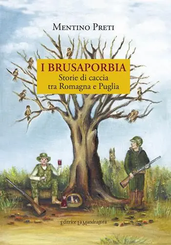 I Brusaporbia. Storie di caccia tra Romagna e Puglia Direttamente Dal Produttore