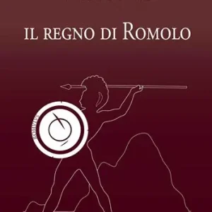 Acquista Ora Il regno di Romolo