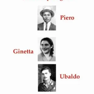 Tre storie partigiane Piero, Ginetta , Ubaldo Economico
