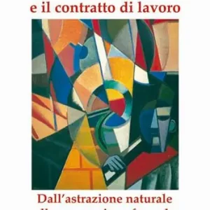 Mark e il contratto di lavoro. Dall‘astrazione naturale alla sussunzione formale Nuova Collezione