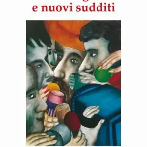 Consegna Rapida Nuovi signori e nuovi sudditi. Ipotesi sulla struttura di classe del capitalismo contemporaneo