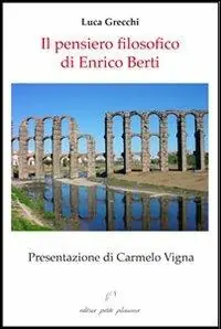 Il pensiero filosofico di Enrico Berti Popolare