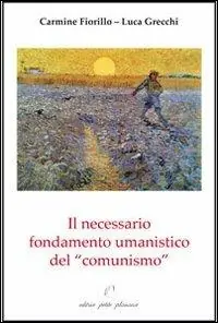 Occasione Imperdibile Il necessario fondamento umanistico del «comunismo»