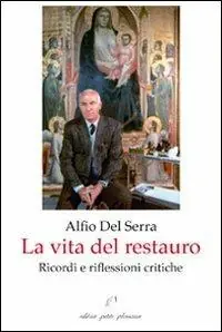 La vita del restauro. Ricordi e riflessioni critiche Pagamento Sicuro