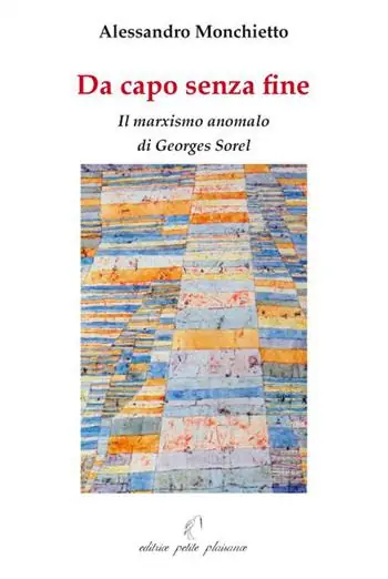 Da capo senza fine. Il marxismo anomalo di Georges Sorel Must-Have