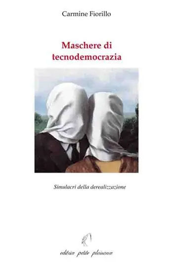 Super Prezzo Maschere di tecnodemocrazia. Simulacri della derealizzazione