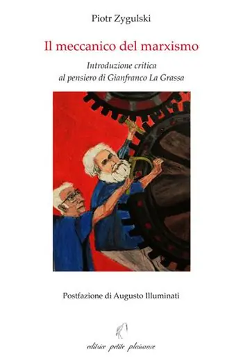 Compra Oggi Stesso Il meccanico del marxismo. Introduzione critica al pensiero di Gianfranco La Grassa