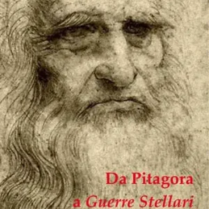 Da Pitagora a Guerre stellari. Il sapere esoterico dei veri illuminati Non Perdere