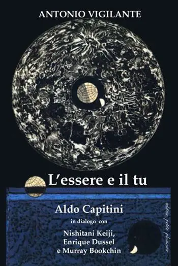 Affare L‘essere e il tu. Aldo Capitini in dialogo con Nishitani Keiji, Enrique Dussel e Murray Bookchin