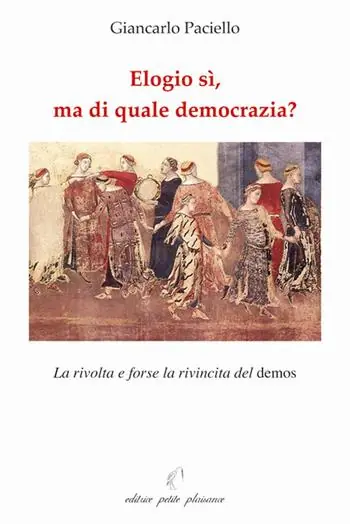 Elogio sì, ma di quale democrazia? La rivolta e forse la rivincita del demos Solo Oggi