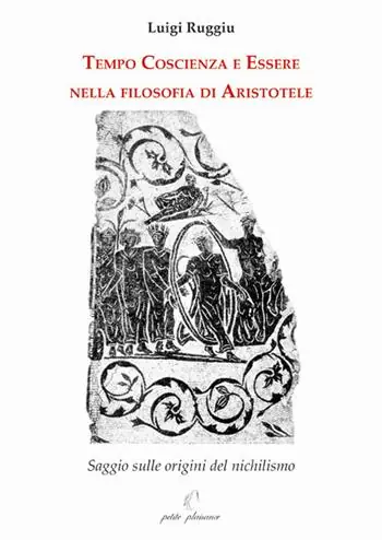 Non Perdere Tempo coscienza e essere nella filosofia di Aristotele. Saggio sulle origini del nichilismo