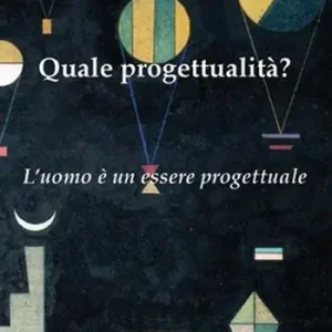 Koinè. Quale progettualità? L‘uomo è un essere progettuale Must-Have