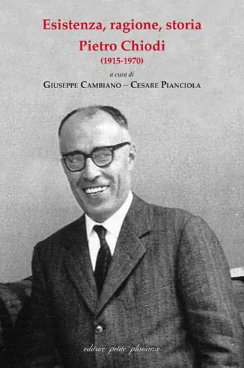 Bestseller Esistenza, ragione, storia. Pietro Chiodi (1915-1970)