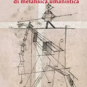 Compendio di metafisica umanistica Subito Disponibile