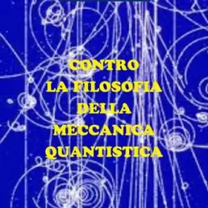Di Tendenza Contro la filosofia della meccanica quantistica