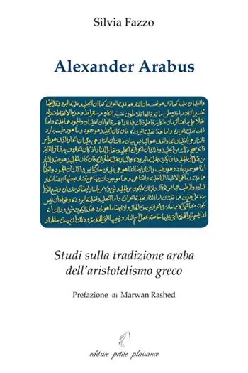 Alexander Arabus. Studi sulla tradizione araba dell‘aristotelismo greco Offerta Speciale