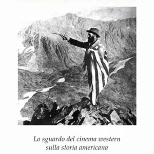 Ultimissimo Modello Le forme informi della frontiera. Lo sguardo del cinema western sulla storia americana