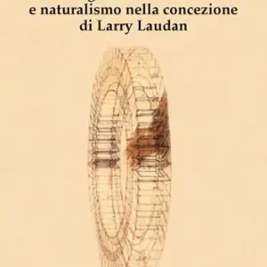 Reso Gratuito Progresso scientifico e naturalismo nella concezione di Larry Laudan