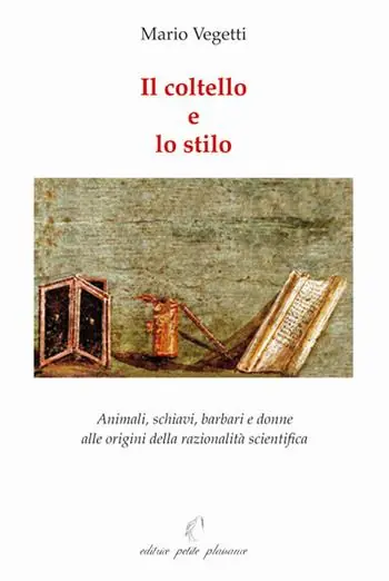 Vendita Finale Il coltello e lo stilo. Animali, schiavi, barbari e donne alle origini della razionalità scientifica
