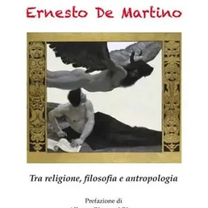 Super Prezzo Il discepolato di Ernesto De Martino. Tra religione, filosofia e antropologia