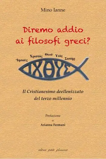 Prezzo Scontato Diremo addio ai filosofi greci? Il Cristianesimo deellenizzato del terzo millennio