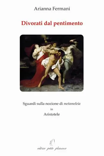 Divorati dal pentimento. Sguardi sulla nozione di metameleia in Aristotele Soddisfatti O Rimborsati