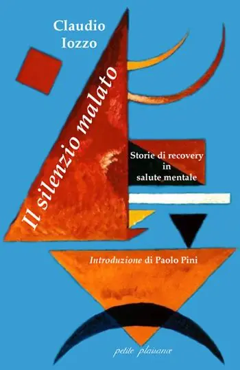 Il silenzio malato. Storie di recovery in salute mentale Ultime Pezzi