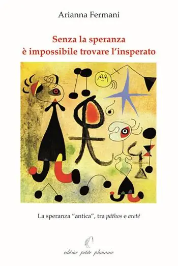 Professionale Senza la speranza è impossibile trovare l’insperato. La speranza «antica», tra páthos e areté