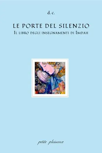 Solo Oggi Le porte del silenzio. Il libro degli insegnamenti di Imdah