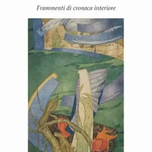 Novità Solo l’irraggiungibile. Frammenti di cronaca interiore