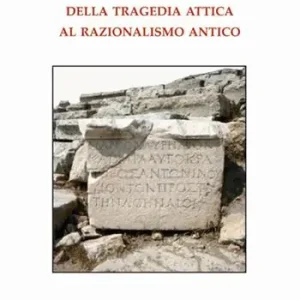 Il contributo della tragedia attica al razionalismo antico Pagamento Sicuro