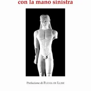 Scritti con la mano sinistra. Nuova ediz. Miglior Prezzo