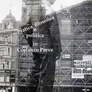 Pratica filosofica e politica in Costanzo Preve Consegna Rapida