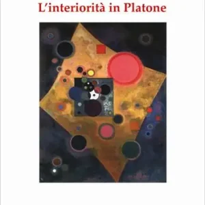 L‘interiorità in Platone Direttamente Dal Produttore