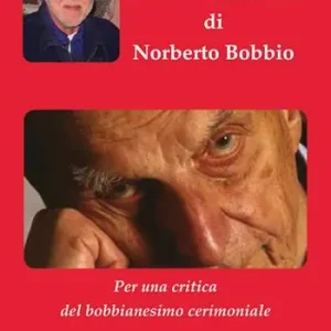 Reso Gratuito Le contraddizioni di Norberto Bobbio. Per una critica del bobbianesimo cerimoniale