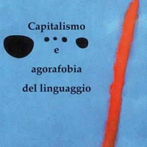 Miglior Prezzo Capitalismo e agorafobia del linguaggio