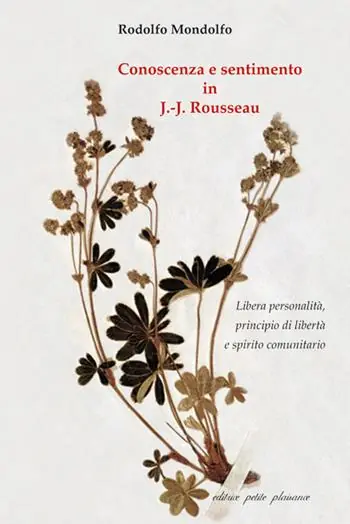Conoscenza e sentimento in J.-J. Rousseau. Libera personalità, principio di libertà e spirito comunitario Occasione Imperdibile