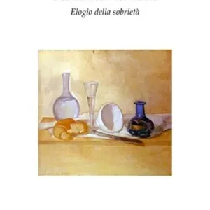 Non Perdere Per un‘etica del limite. Elogio della sobrietà. Con «L‘arte di godere di una salute perfetta» di Leonardo Lessio (1554-1623)