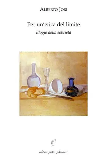 Non Perdere Per un‘etica del limite. Elogio della sobrietà. Con «L‘arte di godere di una salute perfetta» di Leonardo Lessio (1554-1623)